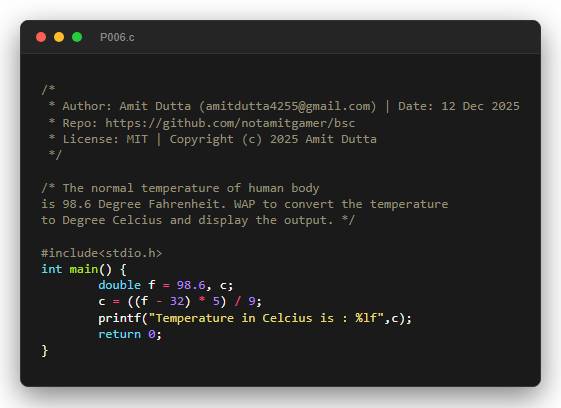 The normal temperature of human body is 98.6 Degree Fahrenheit. WAP to convert the temperature to Degree Celcius and display the output.